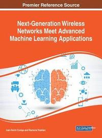 bokomslag Next-Generation Wireless Networks Meet Advanced Machine Learning Applications