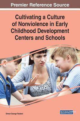 bokomslag Cultivating a Culture of Nonviolence in Early Childhood Development Centers and Schools