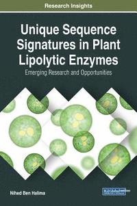 bokomslag Unique Sequence Signatures in Plant Lipolytic Enzymes: Emerging Research and Opportunities