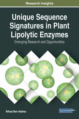 bokomslag Unique Sequence Signatures in Plant Lipolytic Enzymes: Emerging Research and Opportunities