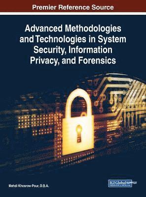 bokomslag Advanced Methodologies and Technologies in System Security, Information Privacy, and Forensics