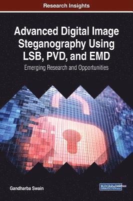 bokomslag Advanced Digital Image Steganography Using LSB, PVD, and EMD: Emerging Research and Opportunities