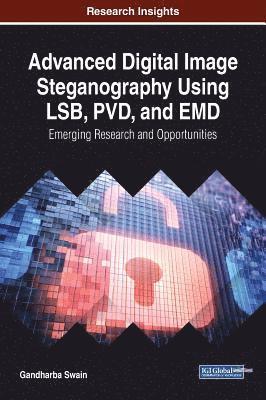 Advanced Digital Image Steganography Using LSB, PVD, and EMD 1