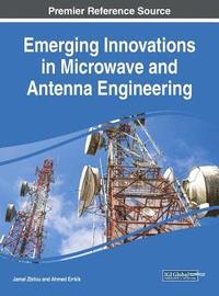 bokomslag Emerging Innovations in Microwave and Antenna Engineering