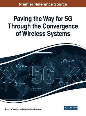 Ramona Trestian, Gabriel-Miro Muntean - Paving the Way for 5G Through the Convergence of Wireless Systems, Inbunden