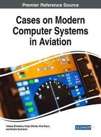 bokomslag Cases on Modern Computer Systems in Aviation