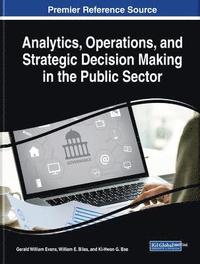 bokomslag Analytics, Operations, and Strategic Decision Making in the Public Sector