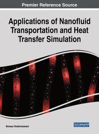 bokomslag Applications of Nanofluid Transportation and Heat Transfer Simulation