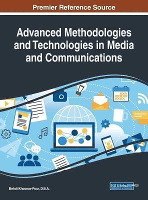 Mehdi Khosrow-Pour, D.B.A., D. B. a. Mehdi Khosrow-Pour, D. B. A. Mehdi Khosrow-Pour - Advanced Methodologies and Technologies in Media and Communications, Inbunden