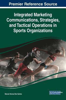 Integrated Marketing Communications, Strategies, and Tactical Operations in Sports Organizations 1