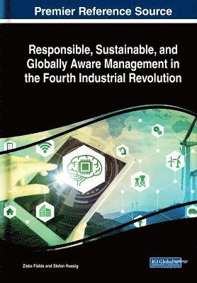 Ziska Fields, Stefan Huesig - Responsible, Sustainable, and Globally Aware Management in the Fourth Industrial Revolution, Inbunden