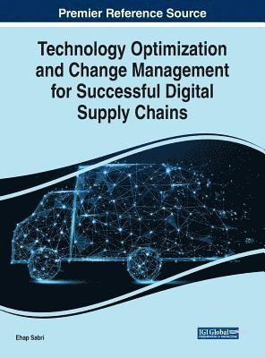 bokomslag Technology Optimization and Change Management for Successful Digital Supply Chains