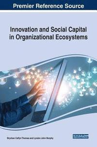 bokomslag Innovation and Social Capital in Organizational Ecosystems