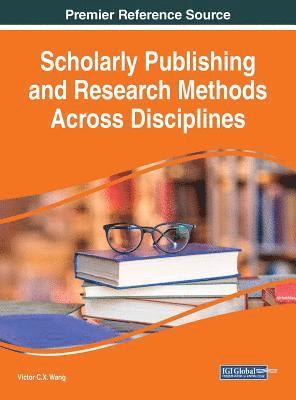 Viktor Wang - Scholarly Publishing and Research Methods Across Disciplines, Inbunden