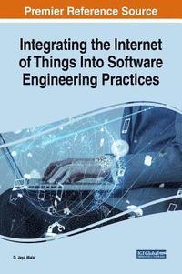 bokomslag Integrating the Internet of Things Into Software Engineering Practices
