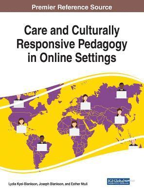 Lydia Kyei-Blankson, Joseph Blankson, Esther Ntuli - Care and Culturally Responsive Pedagogy in Online Settings, Inbunden