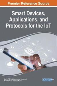 bokomslag Smart Devices, Applications, and Protocols for the IoT