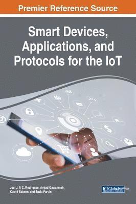 bokomslag Smart Devices, Applications, and Protocols for the IoT