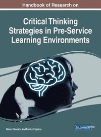 bokomslag Handbook of Research on Critical Thinking Strategies in Pre-Service Learning Environments