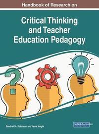 bokomslag Handbook of Research on Critical Thinking and Teacher Education Pedagogy