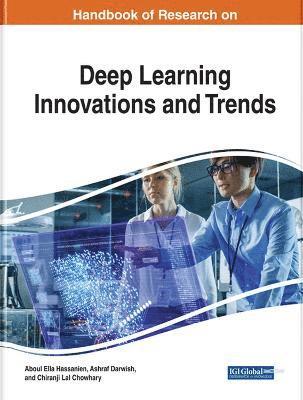 Aboul Ella Hassanien, Ashraf Darwish, Chiranji Lal Chowdhary - Handbook of Research on Deep Learning Innovations and Trends, Inbunden