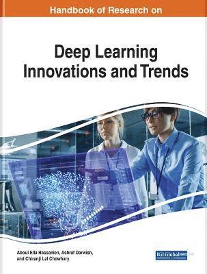 Handbook of Research on Deep Learning Innovations and Trends 1