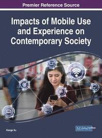 bokomslag Impacts of Mobile Use and Experience on Contemporary Society