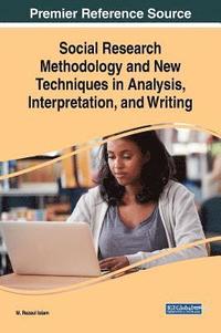 bokomslag Social Research Methodology and New Techniques in Analysis, Interpretation, and Writing