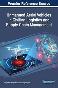 bokomslag Unmanned Aerial Vehicles in Civilian Logistics and Supply Chain Management