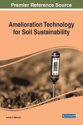 Ashok K. Rathoure - Amelioration Technology for Soil Sustainability, Inbunden