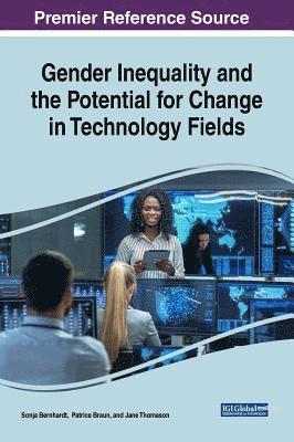 Sonja Bernhardt, Patrice Braun, Jane Thomason - Gender Inequality and the Potential for Change in Technology Fields, Inbunden