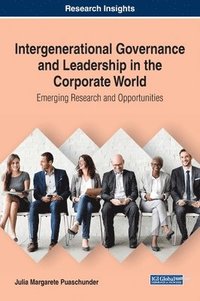 bokomslag Intergenerational Governance and Leadership in the Corporate World: Emerging Research and Opportunities