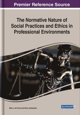 Marc J. de Vries, Henk Jochemsen, Marc J. De Vries - The Normative Nature of Social Practices and Ethics in Professional Environments, Inbunden