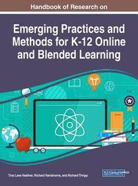 bokomslag Handbook of Research on Emerging Practices and Methods for K-12 Online and Blended Learning