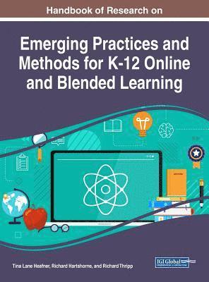 bokomslag Handbook of Research on Emerging Practices and Methods for K-12 Online and Blended Learning