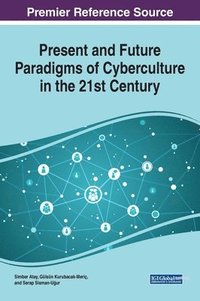 bokomslag Present and Future Paradigms of Cyberculture in the 21st Century