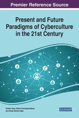 Present and Future Paradigms of Cyberculture in the 21st Century 1
