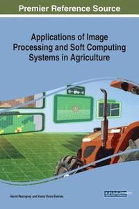 bokomslag Applications of Image Processing and Soft Computing Systems in Agriculture