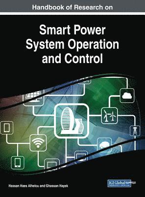 Hassan Haes Alhelou, Ghassan Hayek - Handbook of Research on Smart Power System Operation and Control, Inbunden