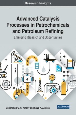bokomslag Advanced Catalysis Processes in Petrochemicals and Petroleum Refining: Emerging Research and Opportunities