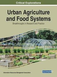bokomslag Urban Agriculture and Food Systems: Breakthroughs in Research and Practice