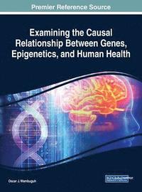 bokomslag Examining the Causal Relationship Between Genes, Epigenetics, and Human Health