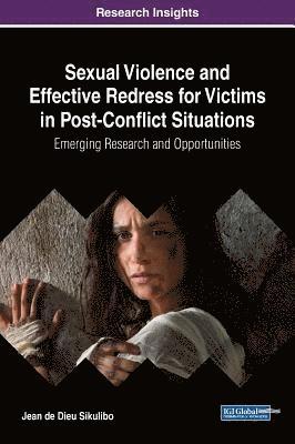 bokomslag Sexual Violence and Effective Redress for Victims in Post-Conflict Situations