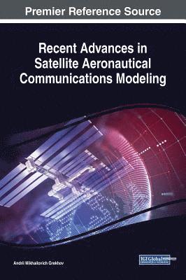Andrii Mikhailovich Grekhov - Recent Advances in Satellite Aeronautical Communications Modeling, Inbunden