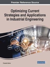 bokomslag Optimizing Current Strategies and Applications in Industrial Engineering