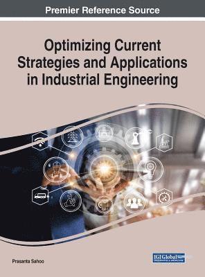 bokomslag Optimizing Current Strategies and Applications in Industrial Engineering