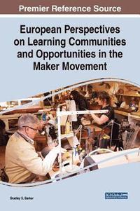 bokomslag European Perspectives on Learning Communities and Opportunities in the Maker Movement