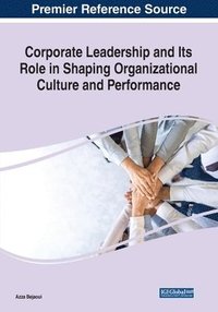 bokomslag Corporate Leadership and Its Role in Shaping Organizational Culture and Performance