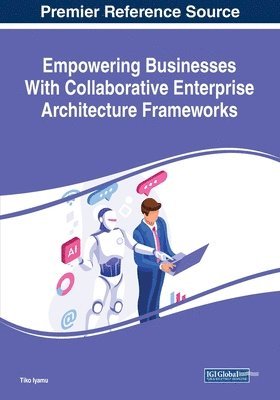 bokomslag Empowering Businesses With Collaborative Enterprise Architecture Frameworks