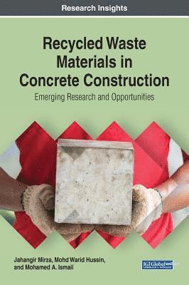 bokomslag Recycled Waste Materials in Concrete Construction: Emerging Research and Opportunities